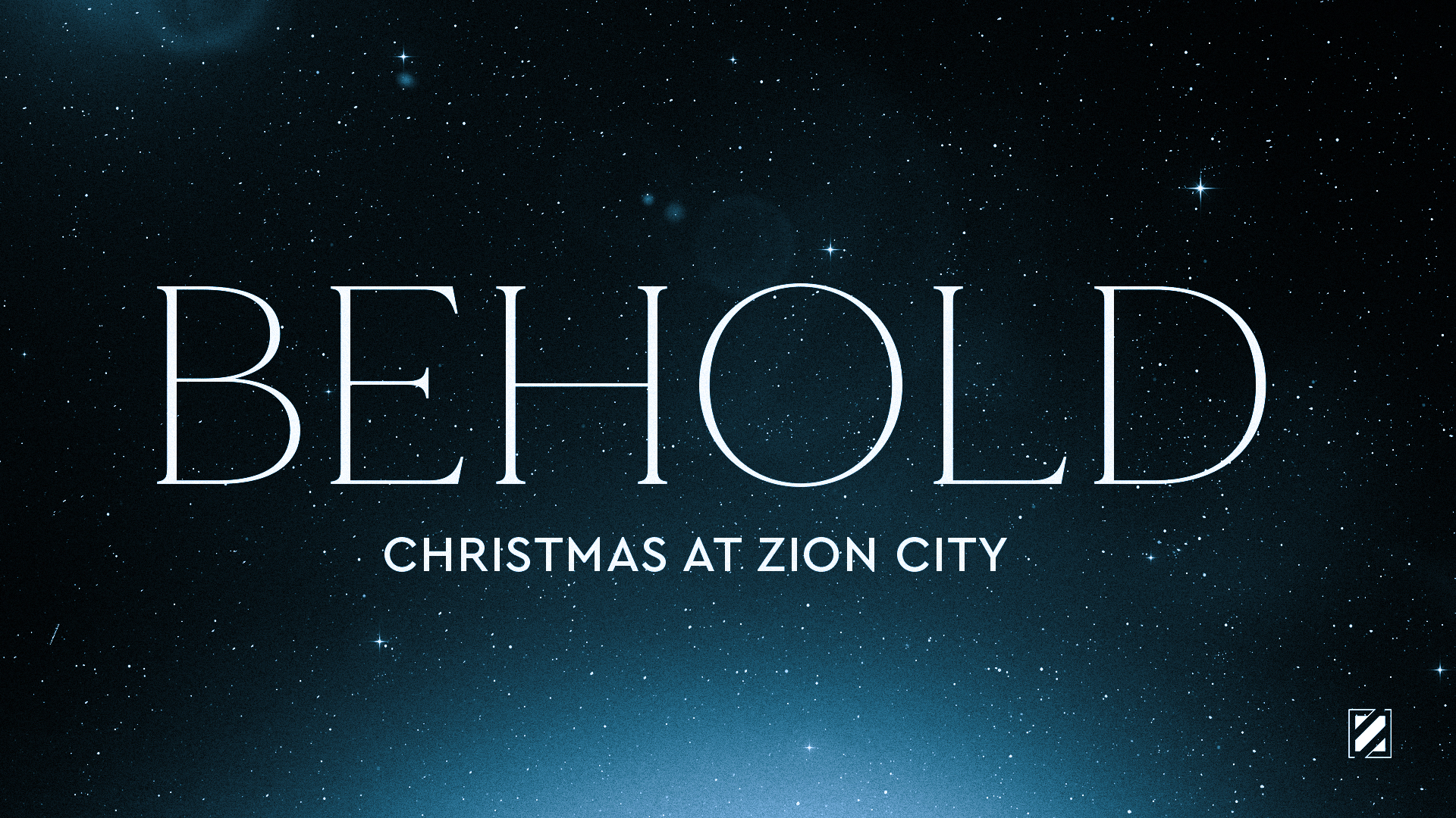 Behold | Christmas at Zion City